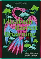 Elizabeth Barrett Browning: Over 100 Poems on Life and Love (Gemini Gift Women's Poetry) 1786752123 Book Cover