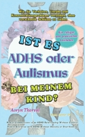 Ist es ADHS oder Autismus bei meinem Kind?: Wie Sie Verhalten, Unruhe und Konzentrationsprobleme verstehen, ohne vorschnelle Schlüsse zu ziehen (Life Lessons with Aoryn Thorval) (German Edition) B0GW8RXVJN Book Cover