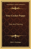 Your Cocker Puppy: Care And Training 0548450234 Book Cover