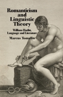 Romanticism and Linguistic Theory: William Hazlitt, Language, and Literature 0230218334 Book Cover