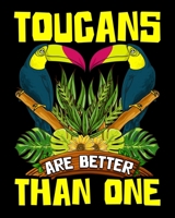 Toucans Are Better Than One: Cute & Funny Toucans Are Better Than One Bird Pun 2020-2021 Weekly Planner & Gratitude Journal (110 Pages, 8" x 10") ... Moments of Thankfulness & To Do Lists 167262746X Book Cover
