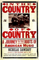 In the Country of Country: A Journey to the Roots of American Music 037570082X Book Cover