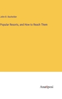 Popular Resorts, and How to Reach Them 338282440X Book Cover