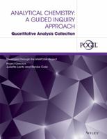 Analytical Chemistry: A Guided Inquiry Approach Quantitative Analysis Collection 1118891317 Book Cover