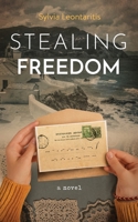 Stealing Freedom: Nothing is simple in love and war. B09W4KJ31Z Book Cover