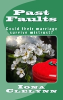Past Faults: Could their marriage survive mistrust? 1533383405 Book Cover