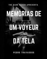Memórias de Um Voyeur Da Tela: As Memórias Do Cinema Num Tempo Não Muito Distante 1540707393 Book Cover