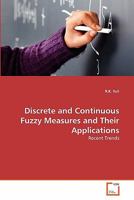 Discrete and Continuous Fuzzy Measures and Their Applications: Recent Trends 363928240X Book Cover