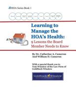 Learning to Manage the HOA's Health: 9 Lessons the Board Member Needs to Know 1976453739 Book Cover