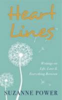 Heart Lines: Writings on Life, Love and Everything In-between 1907535225 Book Cover