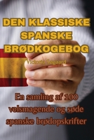 Den Klassiske Spanske BrØdkogebog 1835006116 Book Cover