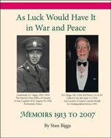 As Luck Would Have It In War and Peace: Memoirs 1913 to 2007 1425117953 Book Cover