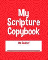 My Scripture Copybook: A Notebook for Writing Scripture for Kids 172023406X Book Cover