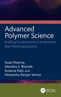 Advanced Polymer Science: Building Fundamentals to Understand Real-World Applications 1041063490 Book Cover