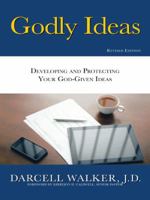 Godly Ideas: Developing and Protecting Your God-Given Ideas 1481733834 Book Cover