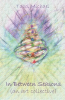 In Between Seasons: (an art collective) B08DSX3DZM Book Cover
