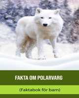 Fakta om Polarvarg (Faktabok för barn) B0BXNBD9P1 Book Cover