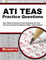 ATI TEAS Practice Questions: Two TEAS 6 Practice Tests & Review for the Test of Essential Academic Skills, Sixth Edition 1516706927 Book Cover