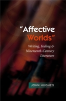 "Affective Worlds": Writing, Feeling and Nineteenth-Century Literature 184519442X Book Cover