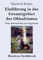 Einführung in das Gesamtgebiet des Okkultismus. Vom Altertum bis zur Gegenwart 8027315980 Book Cover