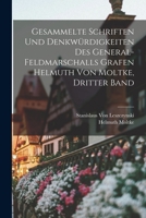 Gesammelte Schriften und Denkwürdigkeiten des General-Feldmarschalls Grafen Helmuth von Moltke, Dritter Band 1017664617 Book Cover