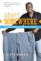 Start Somewhere: Losing What's Weighing You Down from the Inside Out 141432331X Book Cover