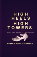 High Heels and High Towers: Where the Sky Begins (Book 1) B0GXGTH7HY Book Cover