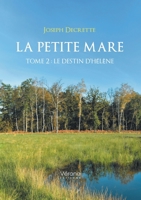 La petite mare - Tome 2: Le destin d'Hélène B0F9KT13V1 Book Cover