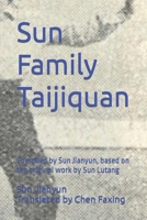 Sun Family Taijiquan: Compiled by Sun Jianyun, based on the original work by Sun Lutang B0C1J523F9 Book Cover