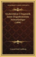 Encheiridion I Dogmatik Jamte Dogmhistoriska Anmarkningar (1898) 1168475430 Book Cover