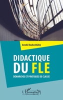 Didactique du FLE: Démarches et pratiques de classe (Harmattan Le Grand Maghreb) (French Edition) 2343226091 Book Cover