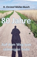 80 Jahre: Auf dem Weg zum stimmigen Ende (German Edition) 3347942612 Book Cover