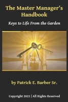 The Master Manager's Handbook: Keys to Life From the Garden 0578996235 Book Cover