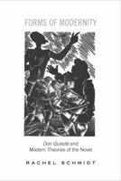 Forms of Modernity: Don Quixote and Modern Theories of the Novel (University of Toronto Romance 1487545878 Book Cover