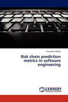 Risk chain prediction metrics in software engineering 3844356681 Book Cover