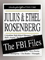 Julius and Ethel Rosenberg: The FBI Files 1599862506 Book Cover