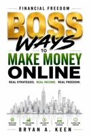 Financial Freedom: Boss Ways to Make Money Online - The Complete Blueprint for Building Multiple Income Streams and Long-Term Wealth B0H8FP7KCR Book Cover