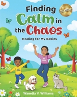 Finding Calm in the Chaos 1964644402 Book Cover