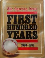 The Sporting News: First Hundred Years, 1886-1986 0892042044 Book Cover