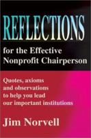 Reflections for the Effective Nonprofit Chairperson: Quotes, Axioms and Observations to Help You Lead Our Important Institutions 0595208789 Book Cover