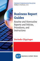 Business Report Guides: Routine and Nonroutine Reports and Policies, Procedures, and Instructions 1631574175 Book Cover