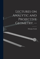 Lectures on Analytic and Projective Geometry 1014340500 Book Cover