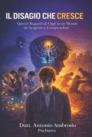 IL DISAGIO CHE CRESCE: Questi Ragazzi di Oggi in un Mondo da Scoprire e Comprendere (Italian Edition) B0GZP76WFS Book Cover
