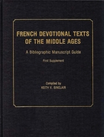 French Devotional Texts of the Middle Ages, First Supplement: A Bibliographic Manuscript Guide 031323664X Book Cover
