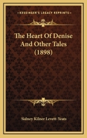 The Heart of Denise and Other Tales 1512048305 Book Cover