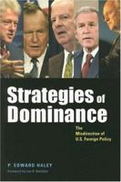 Strategies of Dominance: The Misdirection of U.S. Foreign Policy (Woodrow Wilson Center Press) 0801884136 Book Cover