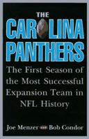 The Carolina Panthers: The First Season of the Most Successful Expansion Team in NFL History 0028613961 Book Cover