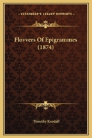 Flovvers of Epigrammes 1165344238 Book Cover