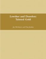 Lowther and Deardon: Tainted Gold 130075933X Book Cover