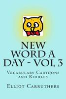 New Word a Day - Vol 3: Vocabulary Cartoons and Riddles 1499248806 Book Cover